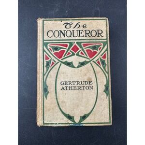 The Conqueror Gertrude Atherton Alexander Hamilton Grosset & Dunlap 1911 Book